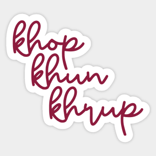 khop khun khrup - maroon red Sticker